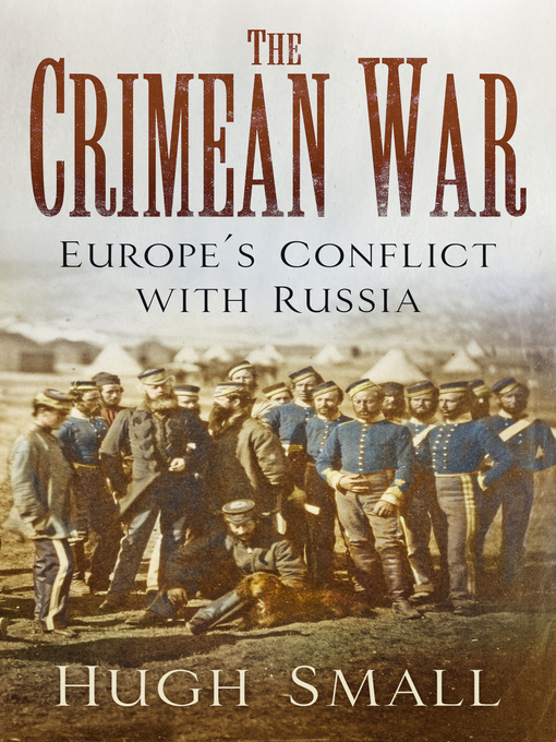 Title details for The Crimean War by Hugh Small - Available